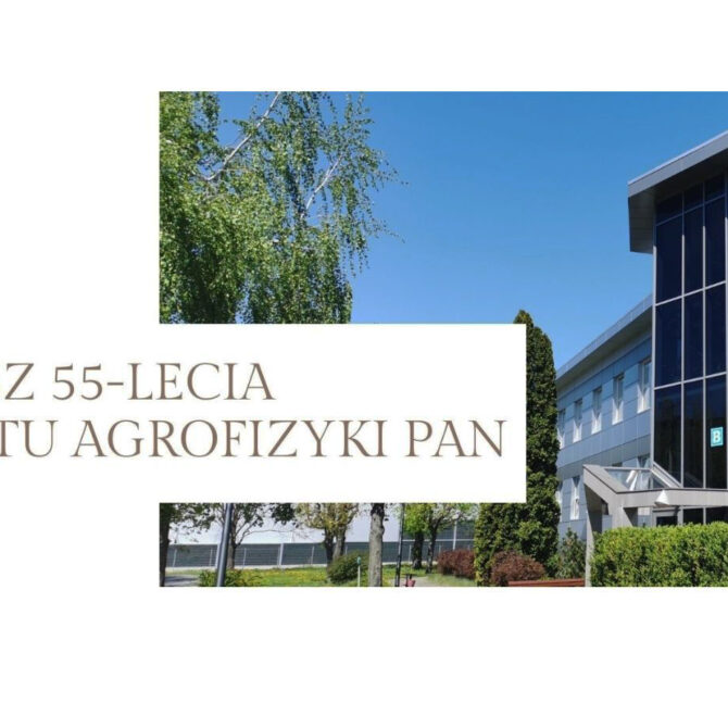 Jubileusz Instytutu Agrofizyki PAN