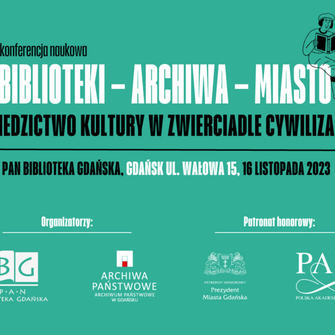 Konferencja naukowa Biblioteki-Archiwa-Miasto. Dziedzictwo kultury w zwierciadle cywilizacji