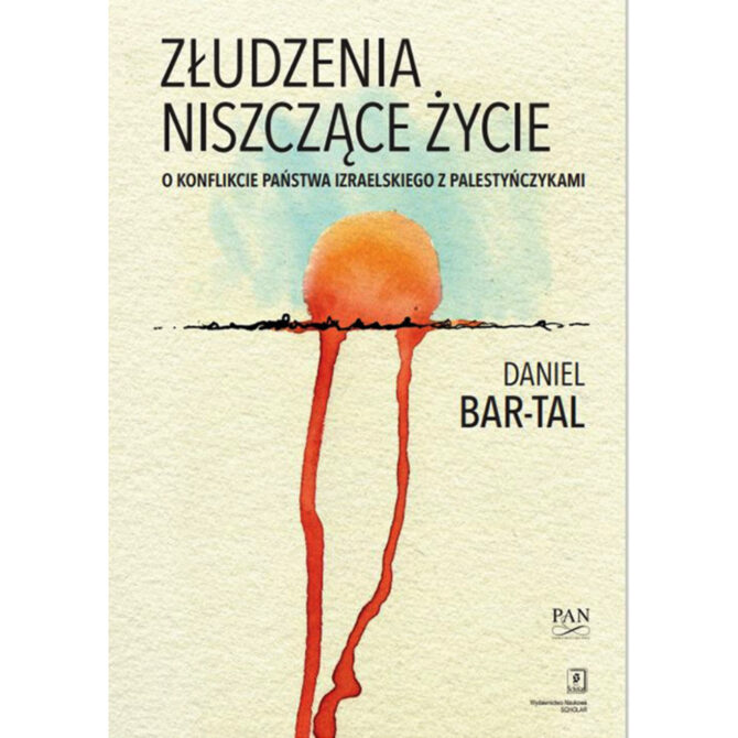 Najnowsza książka Daniela Bar-Tala rzuca światło na konflikt izraelsko-palestyński