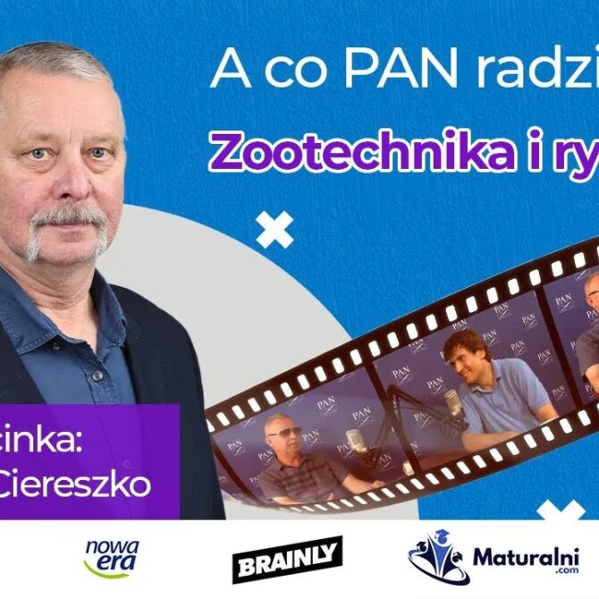 Tajniki studiowania zootechniki i rybactwa: rozmowa z prof. Andrzejem Ciereszką (A co PAN radzi? #21)