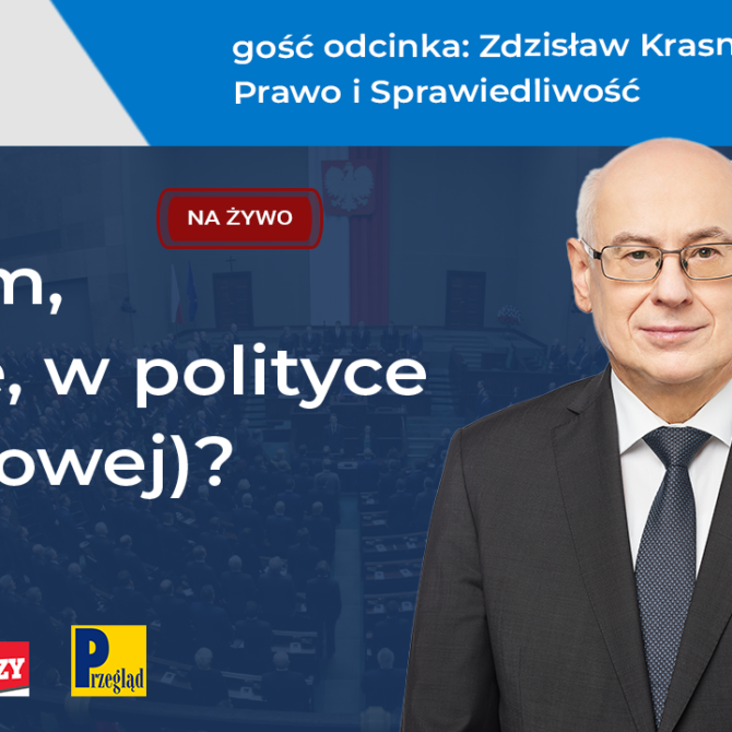 Zdzisław Krasnodębski – Prawo i Sprawiedliwość („Co tam, PANie, w polityce (naukowej)?” #5)