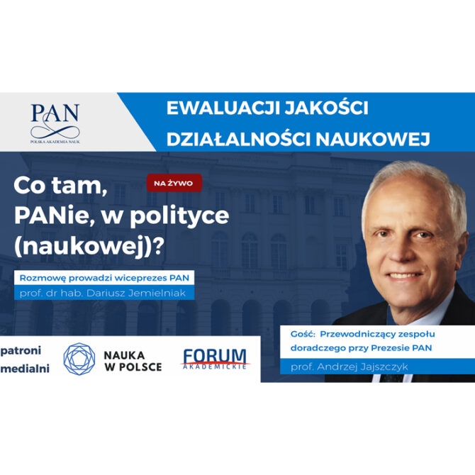 Nowe oblicza ewaluacji naukowej – rozmowa z prof. Andrzejem Jajszczykiem („Co tam, PANie, w polityce (naukowej)?”)