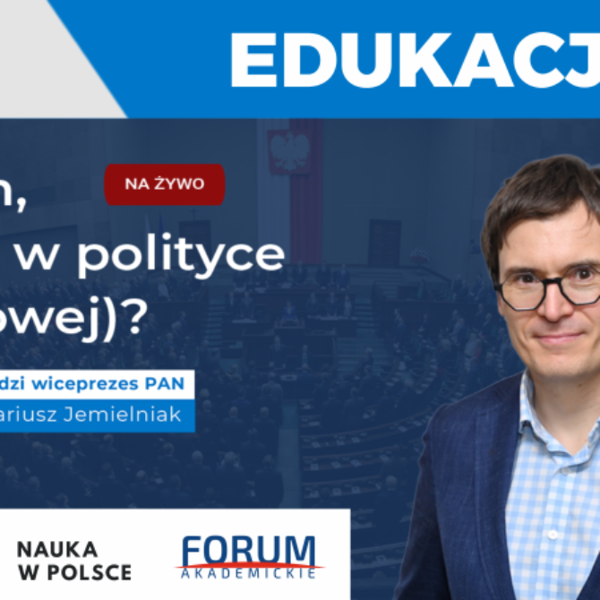 prof. Łukasz Turski, dr Joanna Mucha – Edukacja („Co tam, PANie, w polityce (naukowej)?” #7)