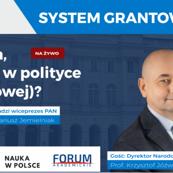 prof. Krzysztof Jóźwiak – System grantowy („Co tam, PANie, w polityce (naukowej)?” #14)