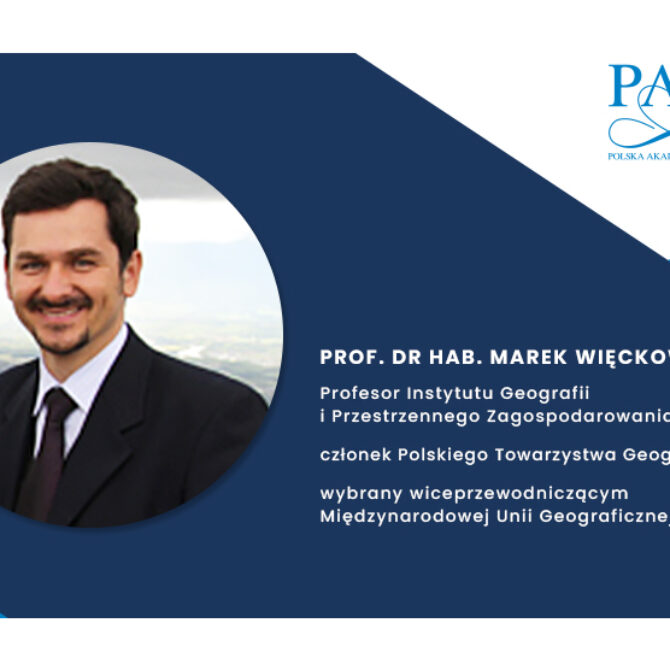 Powołanie prof. dr hab. Marka Więckowskiego na Wiceprzewodniczącego Międzynarodowej Unii Geograficznej